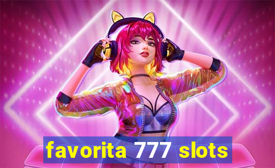 favorita 777 slots